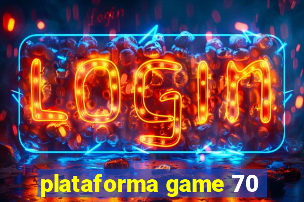 plataforma game 70